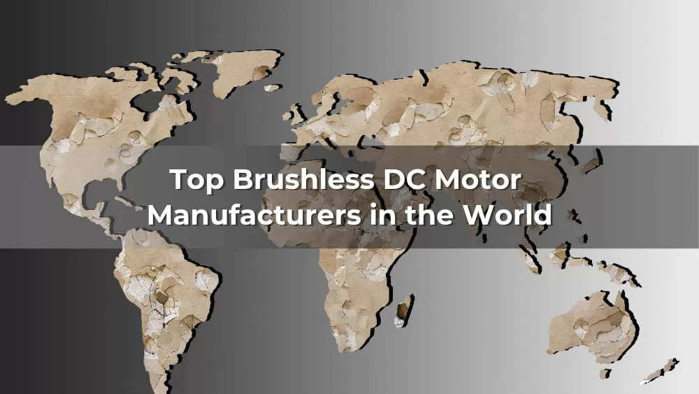 Top brushless dc Motor Manufacturers in the World